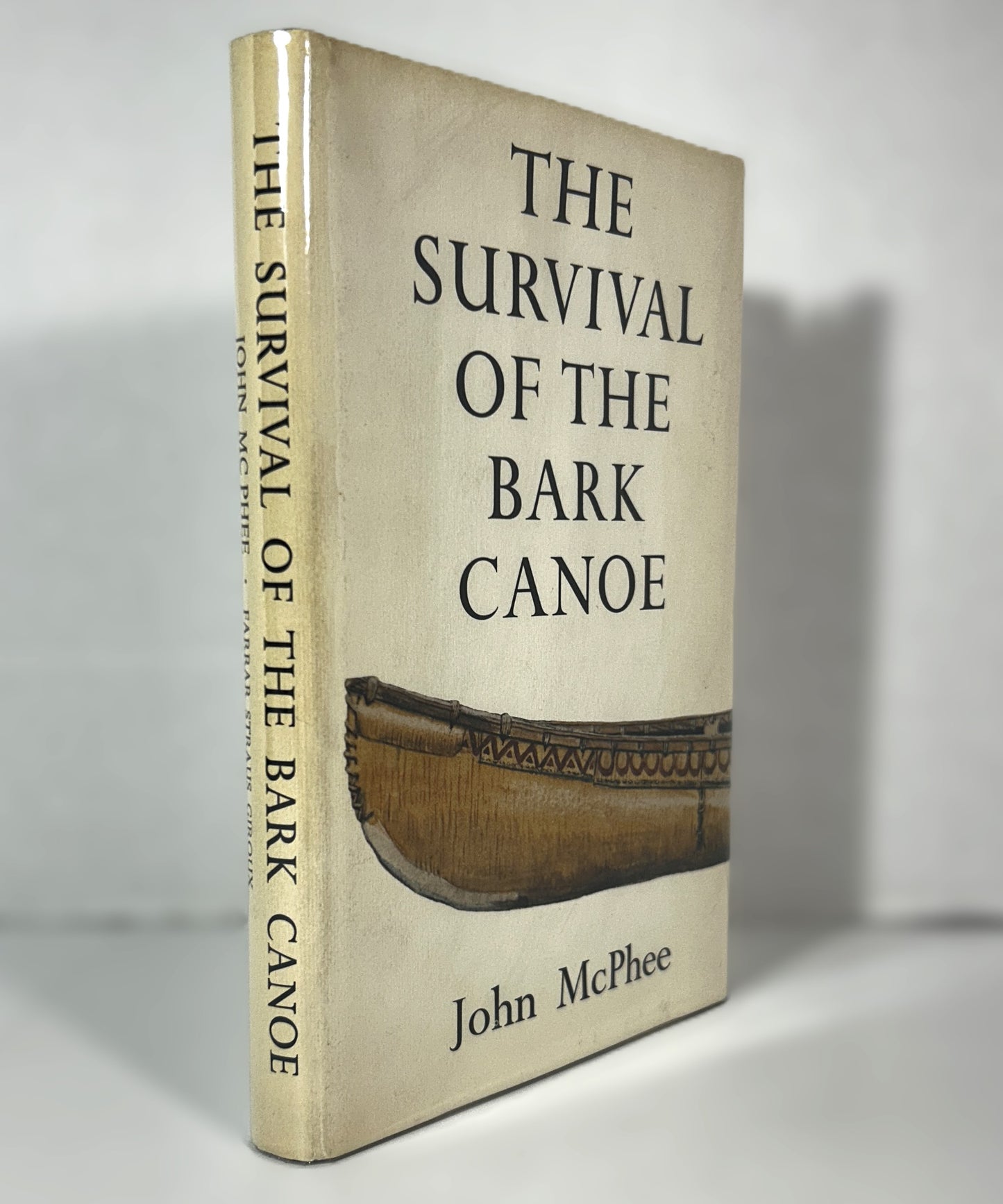 The Survival of the Bark Canoe by John McPhee 1975 1st Edition