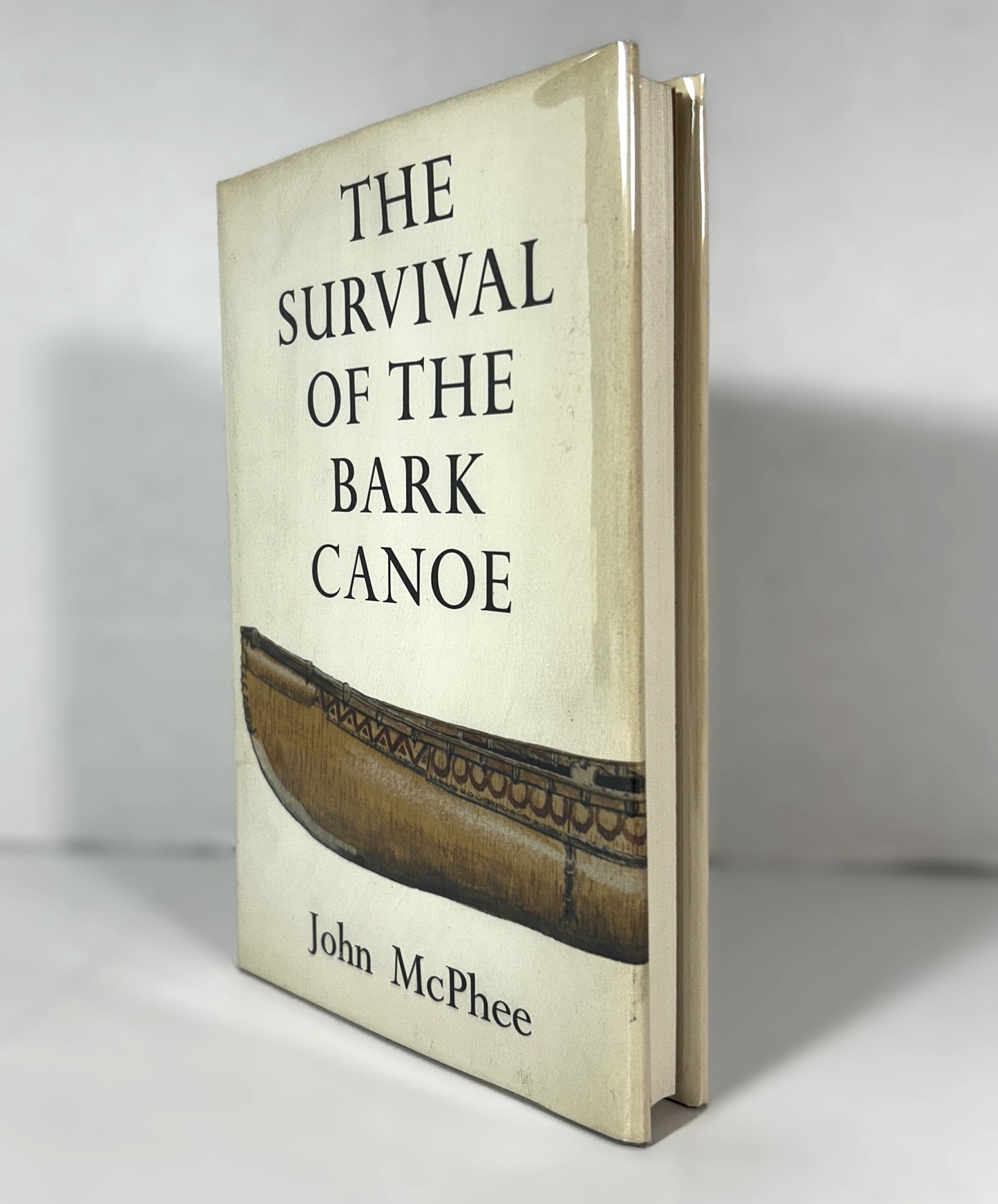 The Survival of the Bark Canoe by John McPhee 1975 1st Edition