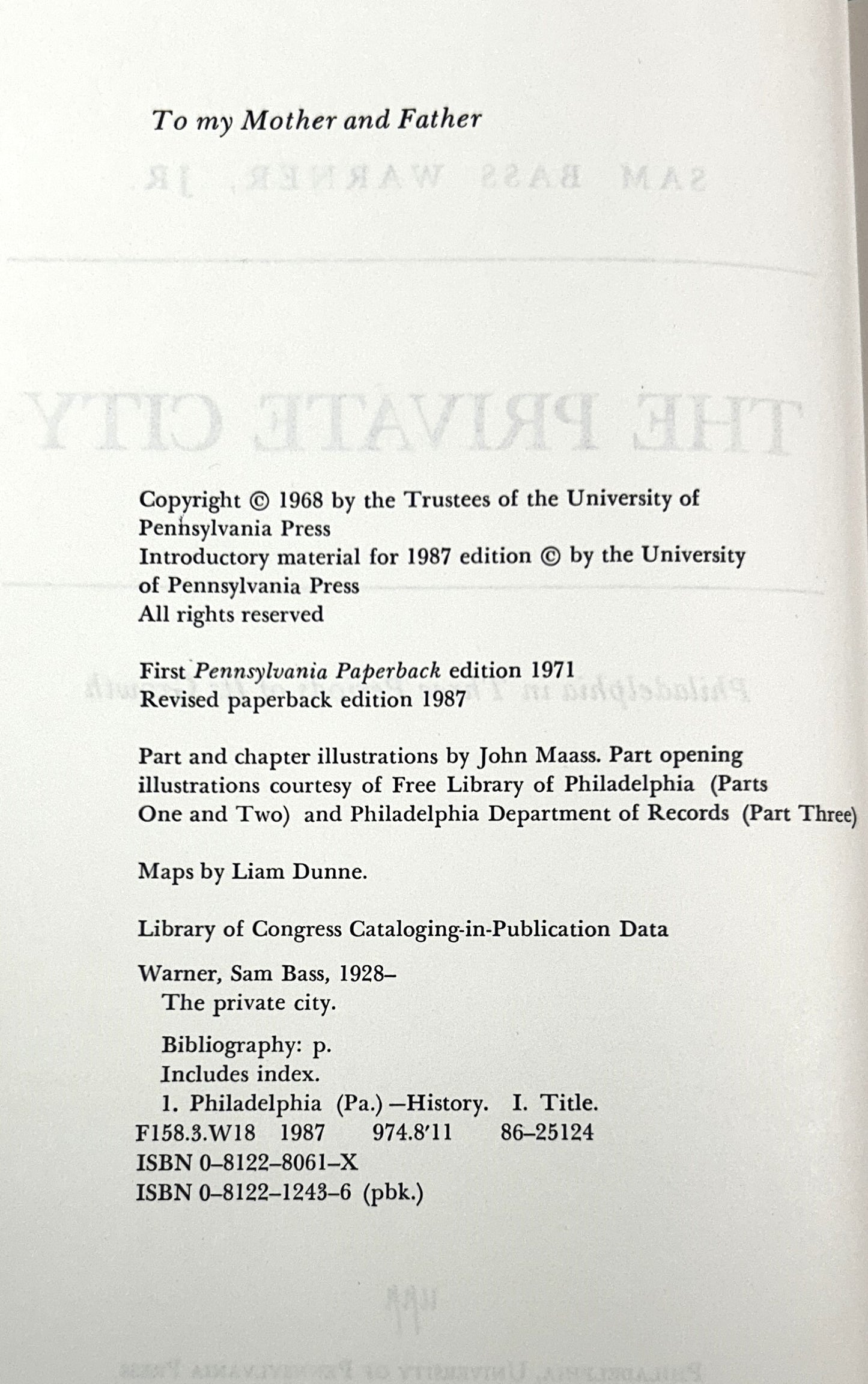 The Private City: Philadelphia in Three Periods of Its Growth by Sam Bass Warner 1987 2nd Edition