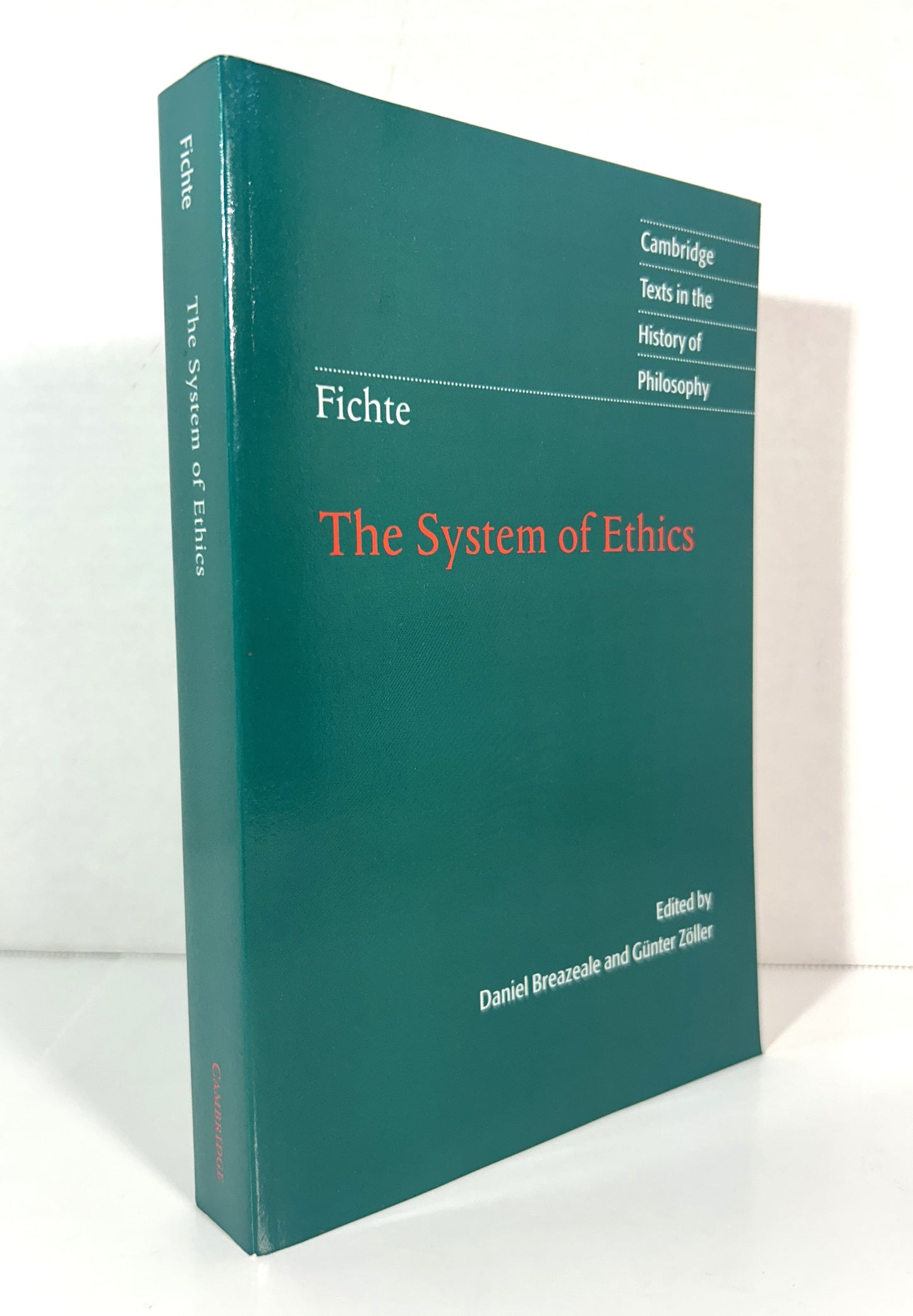 Johann Gottlieb Fichte: The System of Ethics edited by Daniel Breazeale & Gunter Zoller 2005