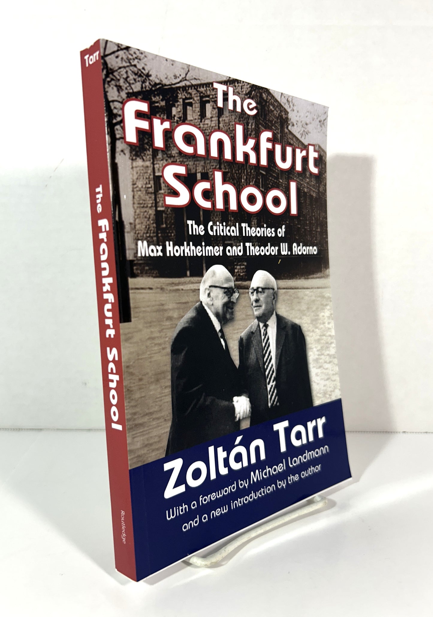 The Frankfurt School: Critical Theories of Max Horkheimer & Theodor W. Adorno by Zoltan Tarr 2017