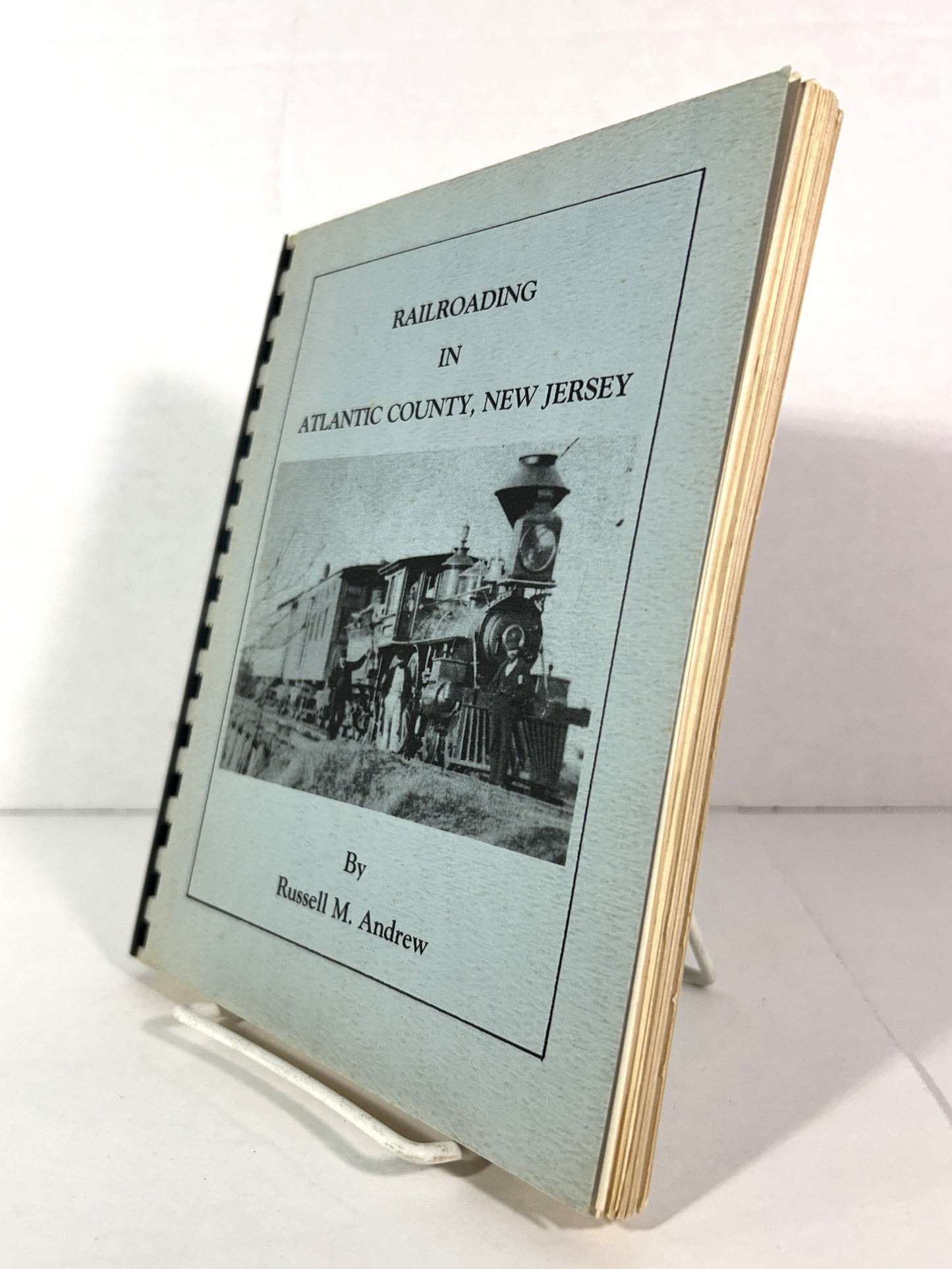 Railroading in Atlantic County, New Jersey by Russell M. Andrew 1981