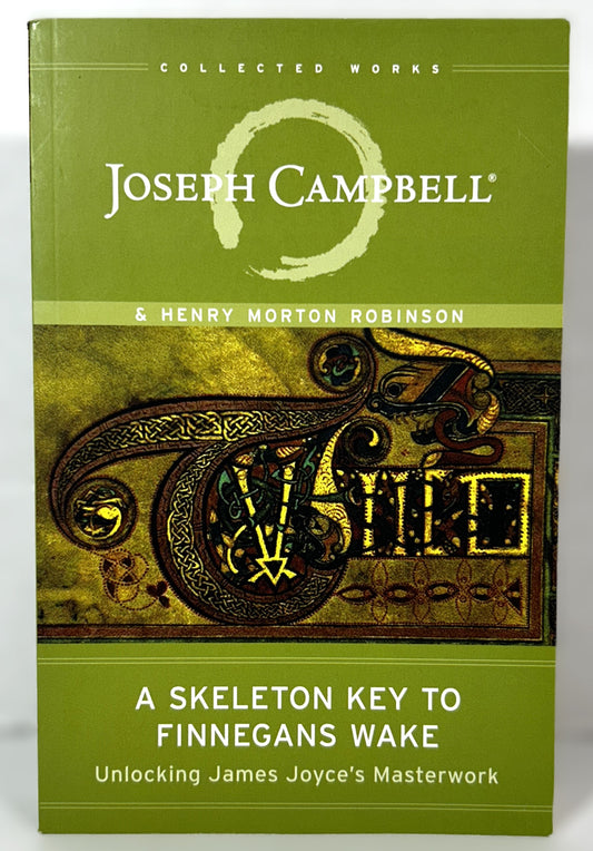 A Skeleton Key to Finnegans Wake: Unlocking James Joyce's Masterwork by Joseph Campbell 2005