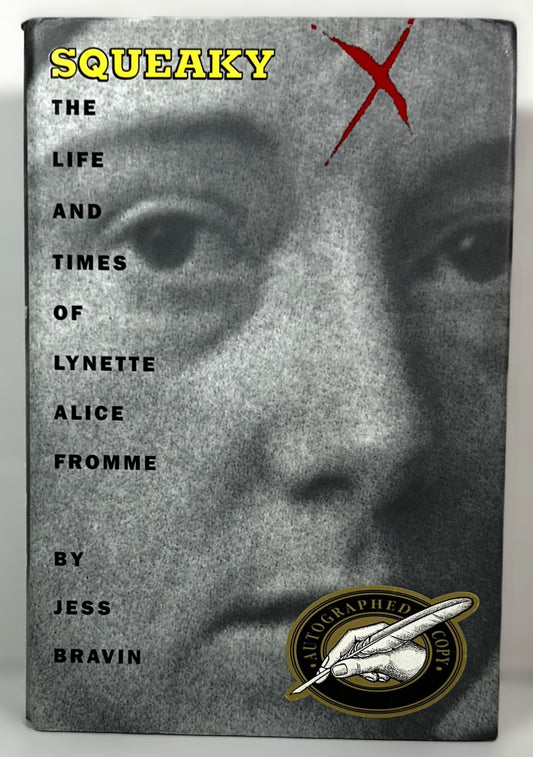 Squeaky: The Life & Times of Lynette Alice Fromme by Jess Bravin 1997 SIGNED