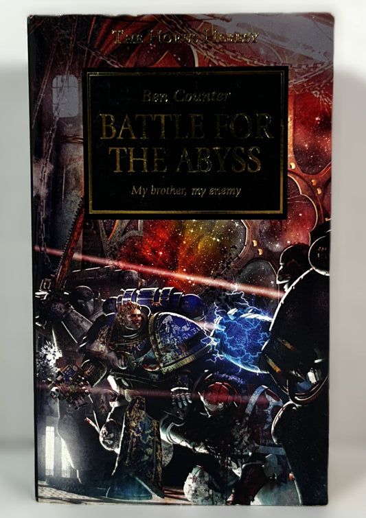 The Horus Heresy: Battle for the Abyss: My brother, my enemy by Ben Counter 2008