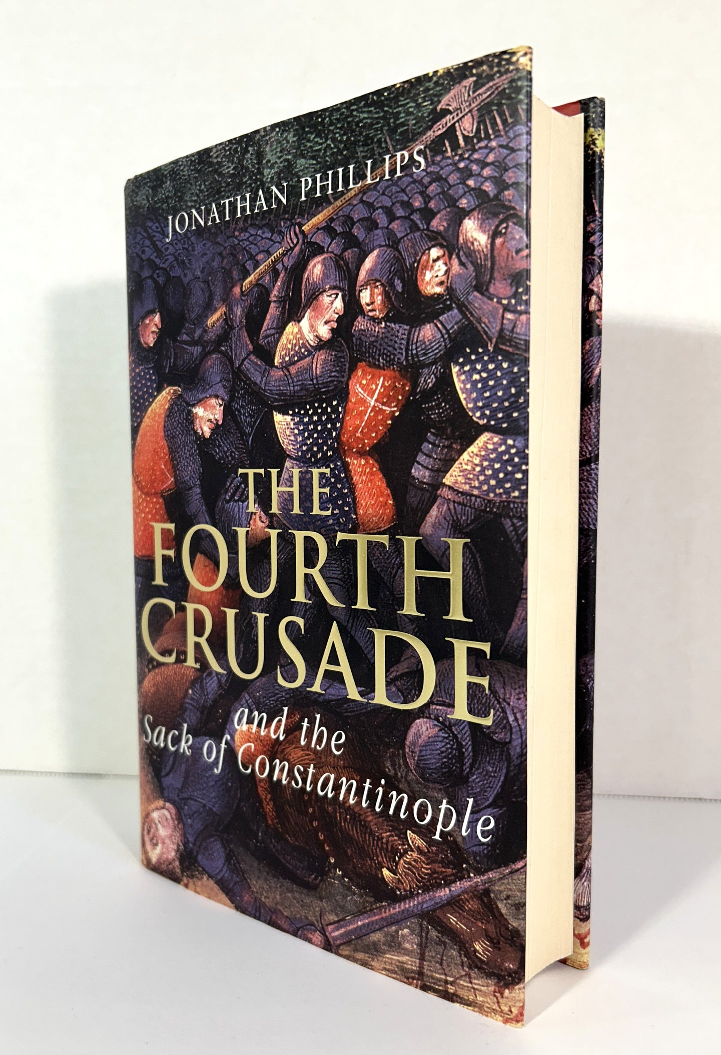 The Fourth Crusade and the Sack of Constantinople by Jonathan Phillips 2004 SIGNED 1st Edition