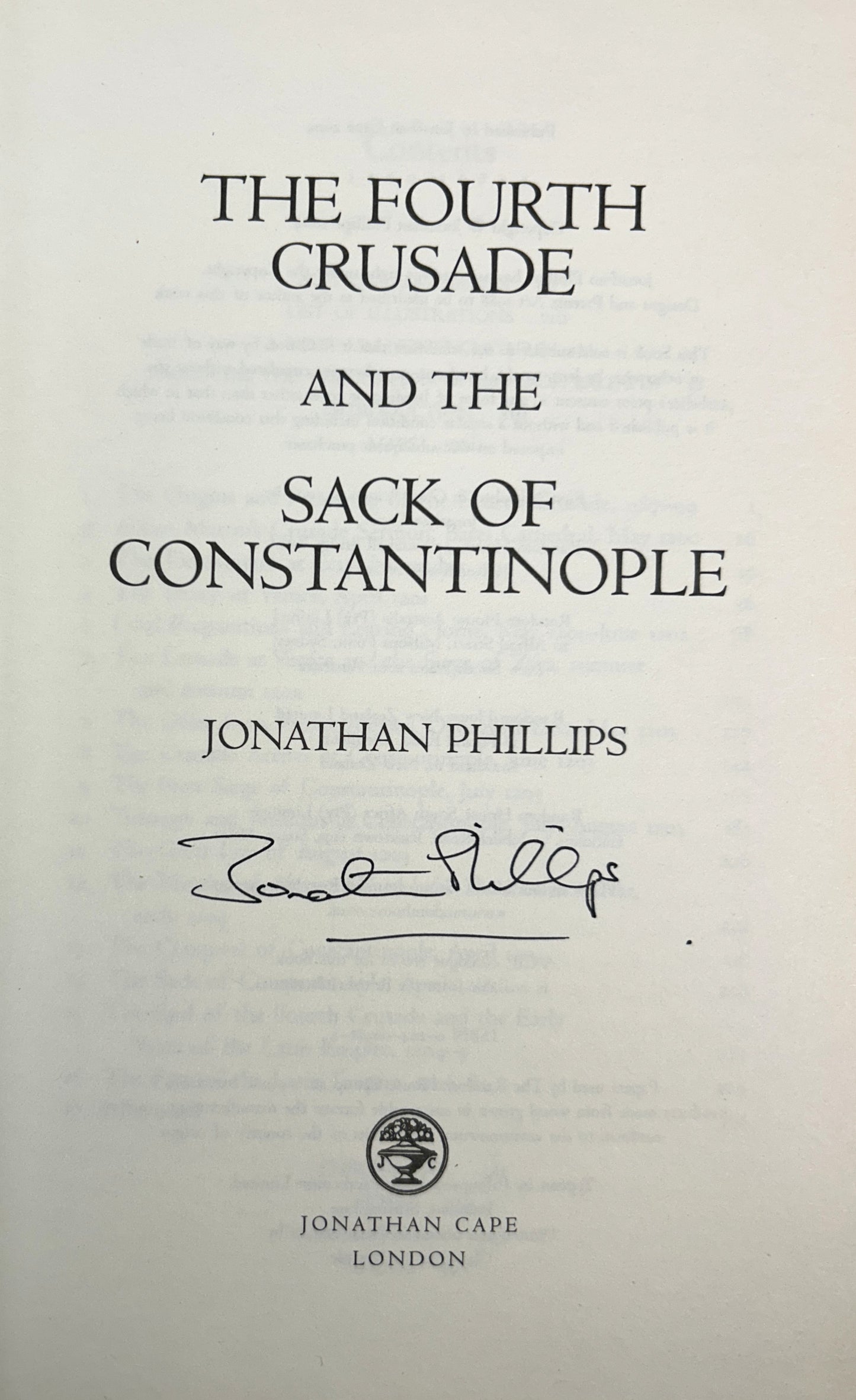 The Fourth Crusade and the Sack of Constantinople by Jonathan Phillips 2004 SIGNED 1st Edition