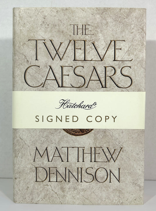 Twelve Caesars by Matthew Dennison 2012 SIGNED 1st Edition