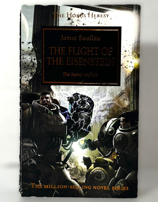 The Horus Heresy: The Flight of the Eisenstein, The Heresy Unfolds by James Swallow 2007