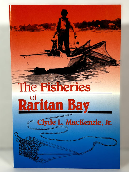 The Fisheries of Raritan Bay by Clyde L MacKenzie Jr 1992