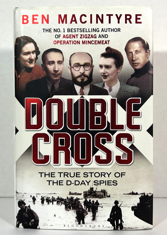 Double Cross: The True Story of the D-Day Spies by Ben MacIntyre 2012 SIGNED 1st Edition