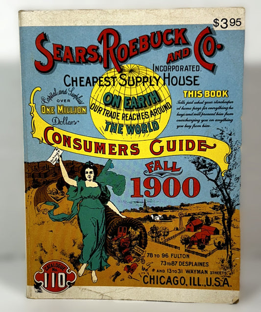 Sears, Roebuck and Co. Inc. Cheapest Supply House on Earth, Fall 1900, 1970 reprint