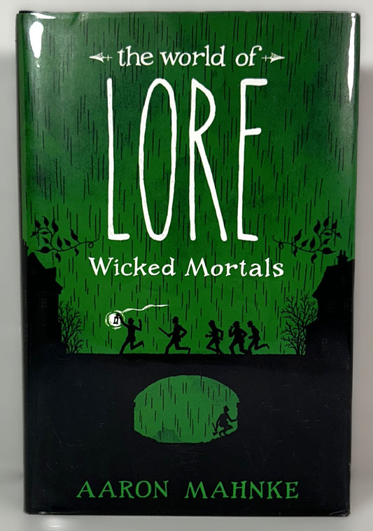 The World of Lore: Wicked Mortals by Aaron Mahnke 2018