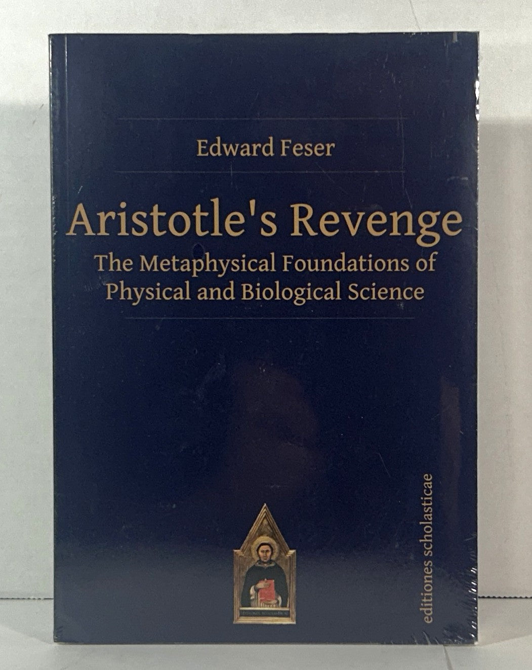 Aristotle's Revenge: The Metaphysical Foundations of Physical and Biological Science by Edward Feser