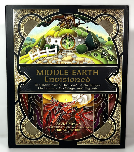 Middle-Earth Envisioned: The Hobbit & the Lord of the Rings by Paul Simpson & Brian J. Robb 2013