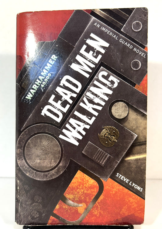 Warhammer 40000: Dead Men Walking (Imperial Guard) by Steve Lyons 2010 1st Printing