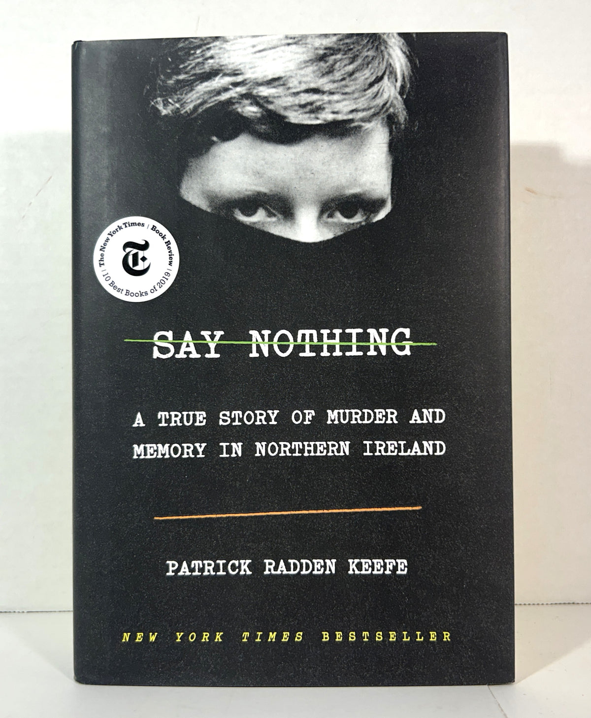 Say Nothing: A True Story of Murder and Memory in Northern Ireland by Patrick Radden Keefe 2019 SIGNED
