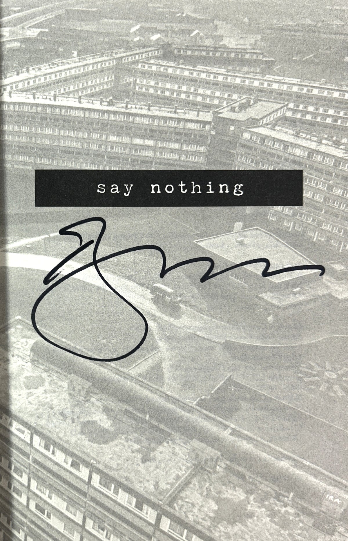 Say Nothing: A True Story of Murder and Memory in Northern Ireland by Patrick Radden Keefe 2019 SIGNED