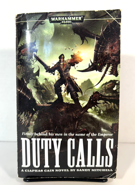 Warhammer 40000: Duty Calls (Ciaphas Cain) by Sandy Mitchell 2007 1st Printing