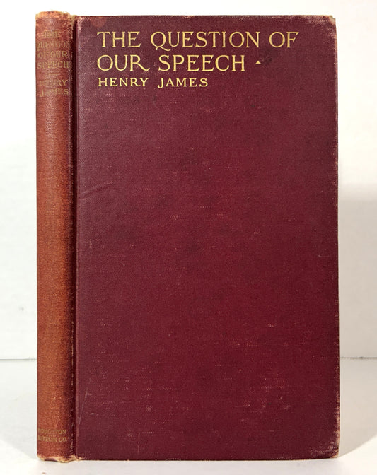 The Question of Our Speech: The Lesson of Balzac by Henry James 1905 1st Edition