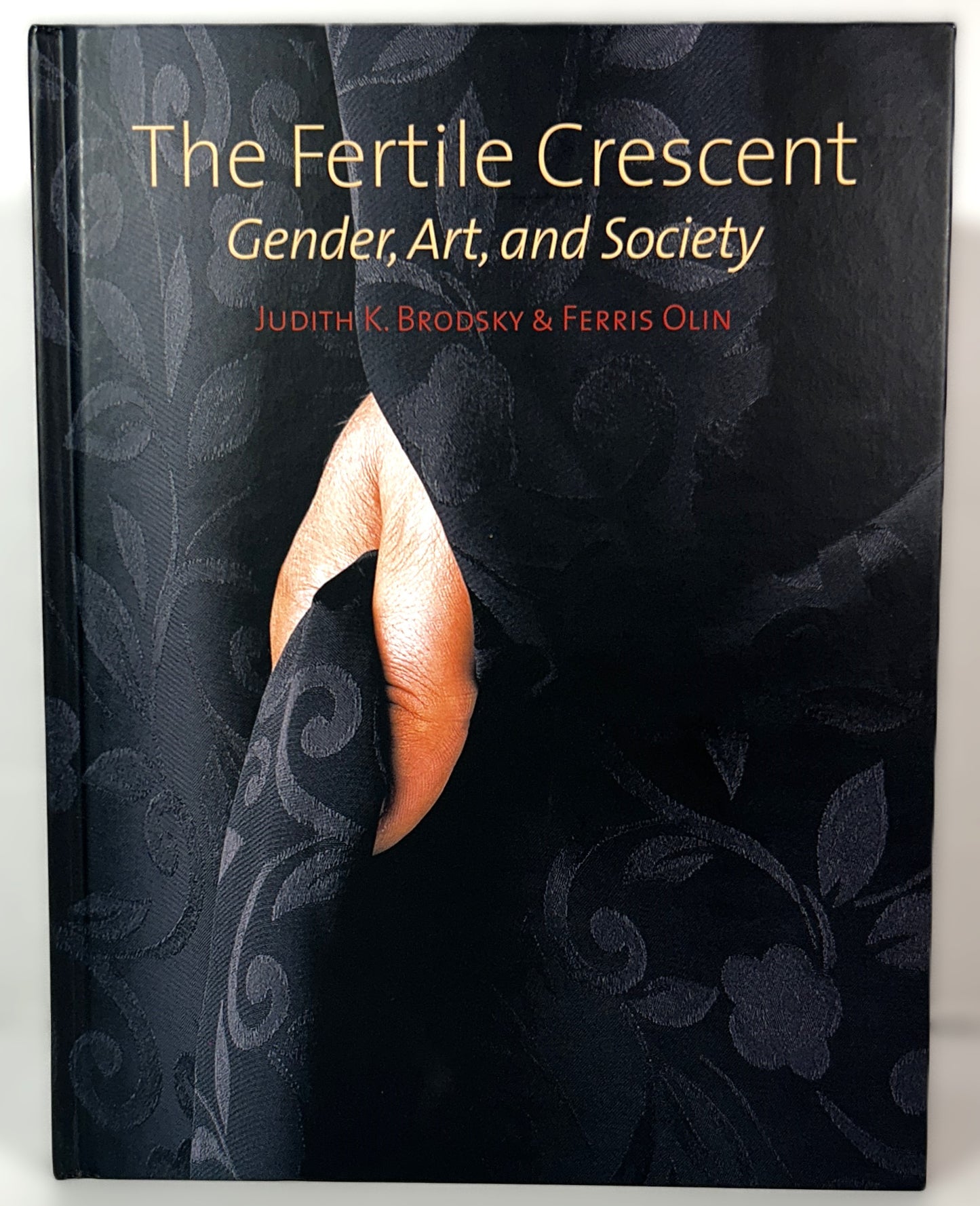 The Fertile Crescent: Gender, Art & Society by Judith Brosky & Ferris Olin 2012