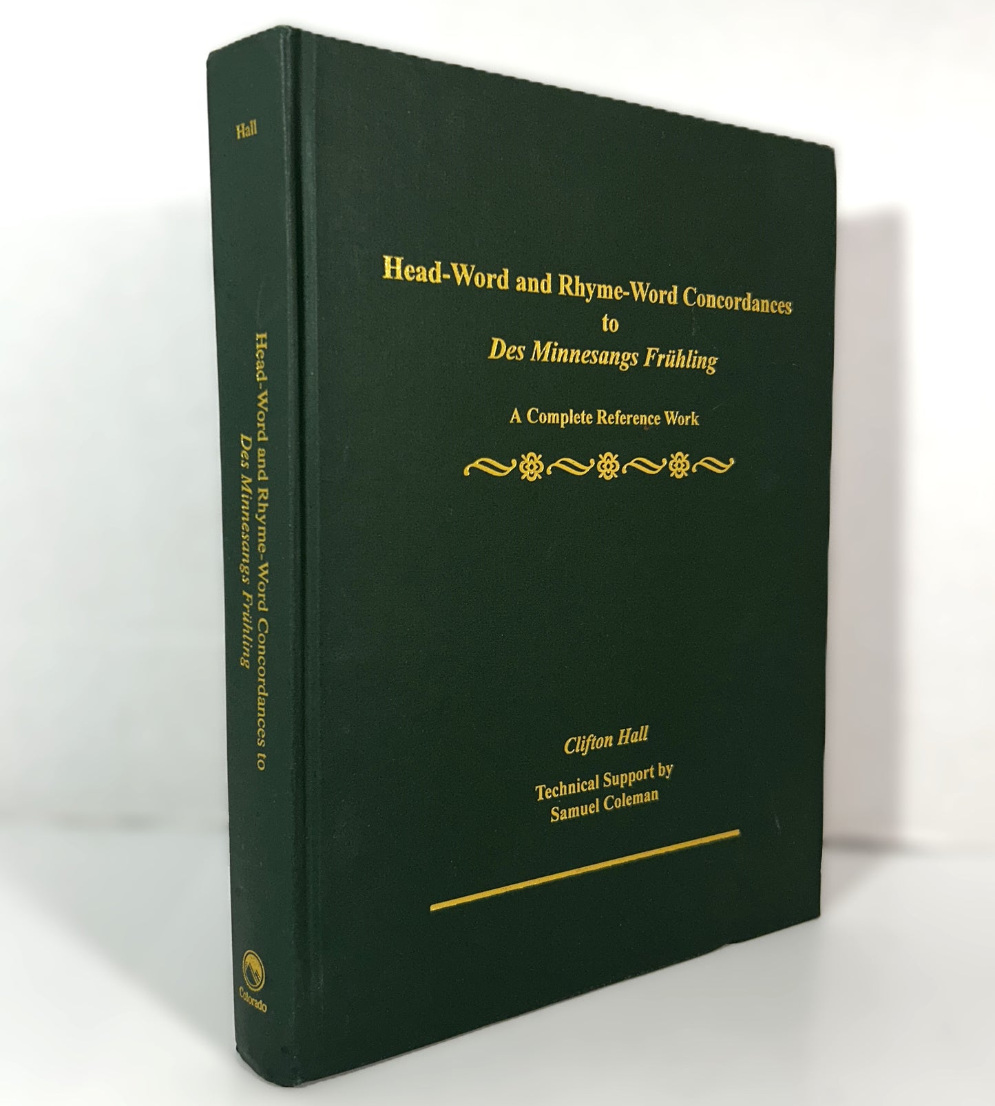 Head-Word and Rhyme-Word Concordances to Des Minnesangs Fruhling: A Complete Reference Work by Clifton Hall 1997 German/English Text