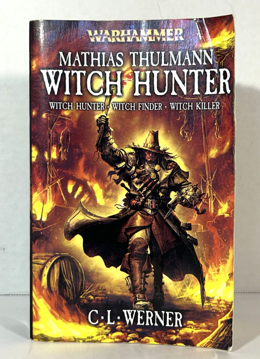 Warhammer: Mathias Thulman: Witch Hunter by CL Werner 2008 2nd Printer