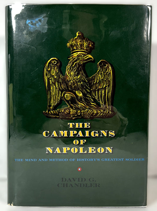 The Campaigns of Napoleon by David G. Chandler 1966