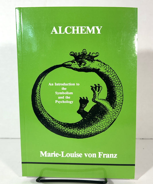 Alchemy: An Introduction to the Symbolism & the Psychology by Marie-Louise von Franz 2019