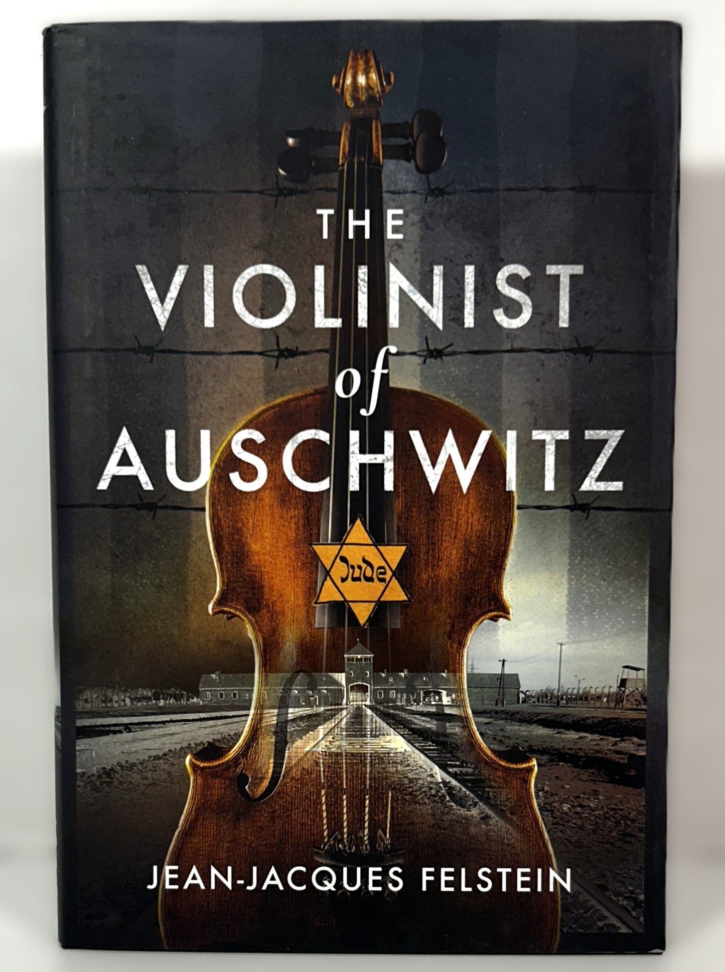 The Violinist of Auschwitz by Jean-Jacques Felstein 2021