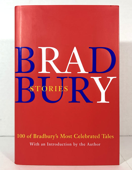 Bradbury Stories: 100 of Bradbury's Most Celebrated Tales 2003 SIGNED 1st Edition