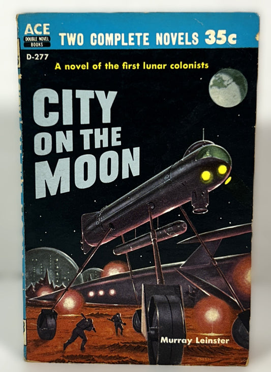 Ace Double: City on the Moon by Murray Leinster/Men on the Moon by Donald A. Wollheim 1958