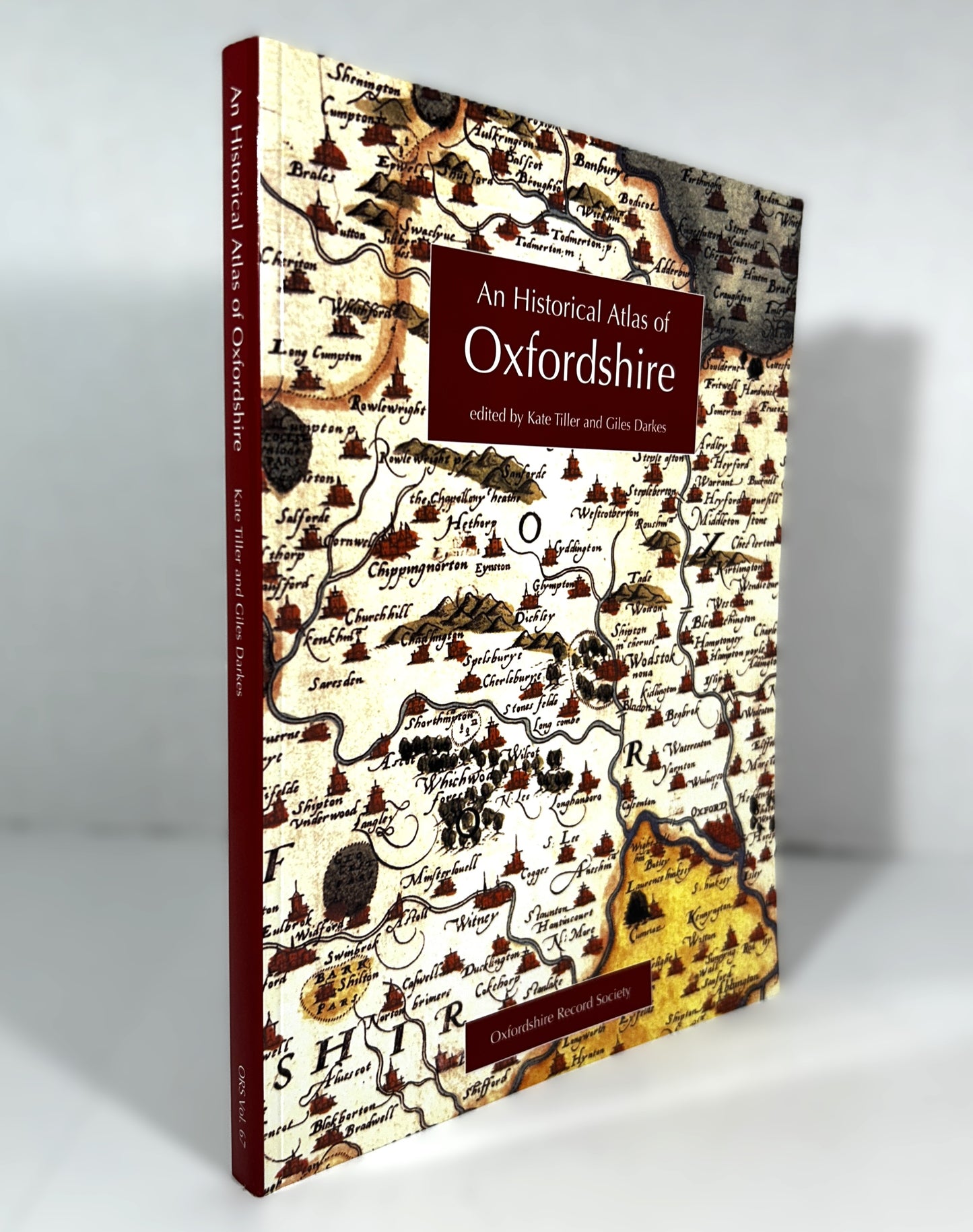 An Historical Atlas of Oxfordshire by Kate Tiller v& Giles Darkes 2010