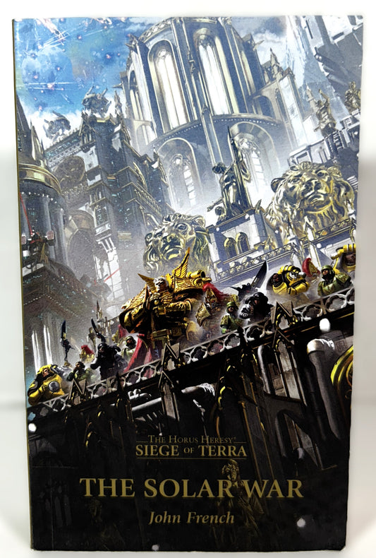 The Horus Heresy Siege of Terra: The Solar War by John French 2019