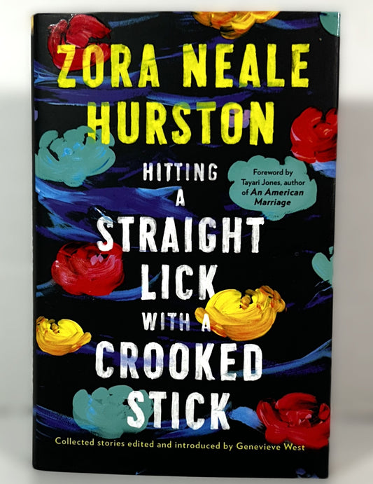 Hitting a Straight Lick with a Crooked Stick by Zora Neale Hurston 2020 Hardcover