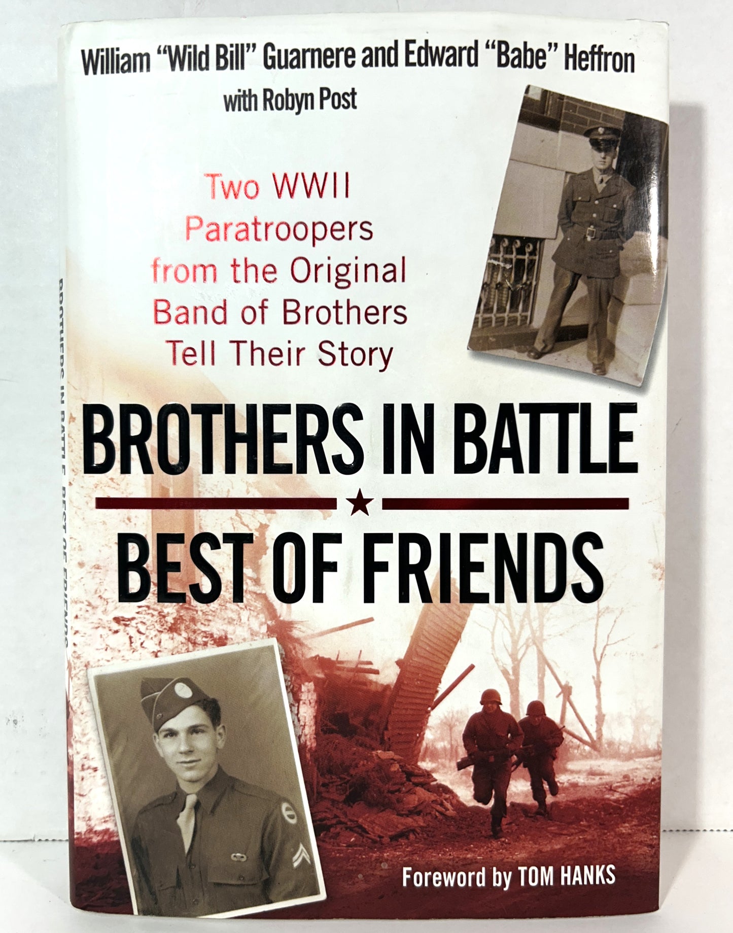 Brothers in Battle Best of Friends by  William Guarnere & Edward Heffron SIGNED