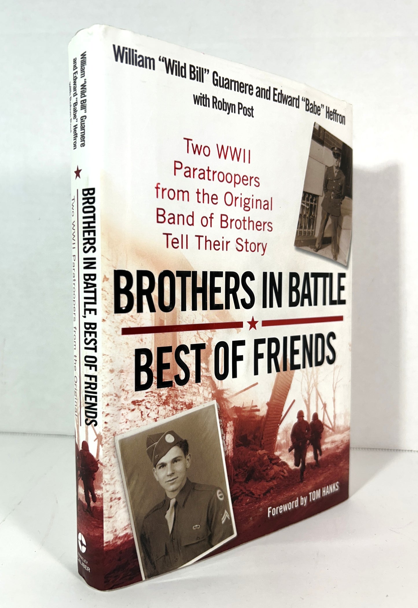 Brothers in Battle Best of Friends by  William Guarnere & Edward Heffron SIGNED