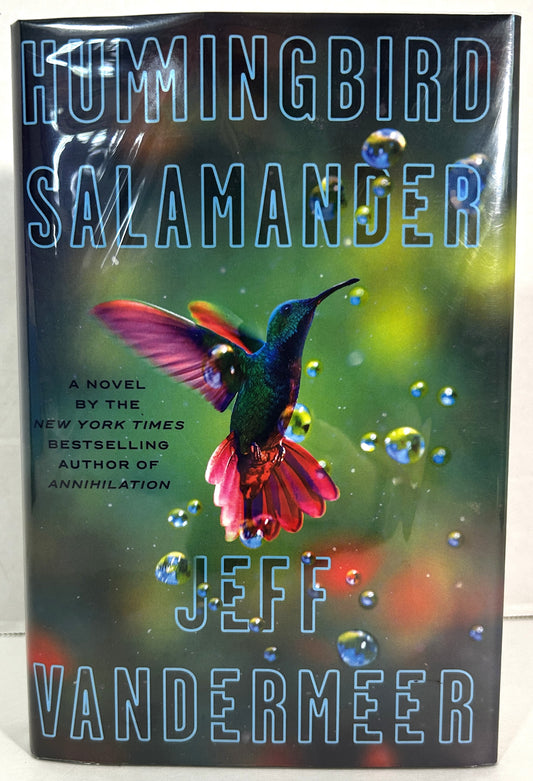 Hummingbird Salamander by Jeff Vandermeer 2021 1st Ed w/ Signed Flyer