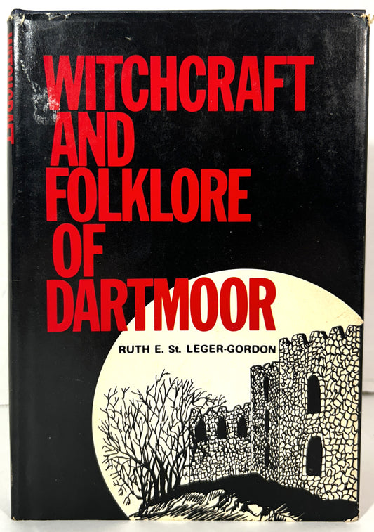 Witchcraft and Folklore of Dartmoor by Ruth E. St. Leger-Gordon 1972