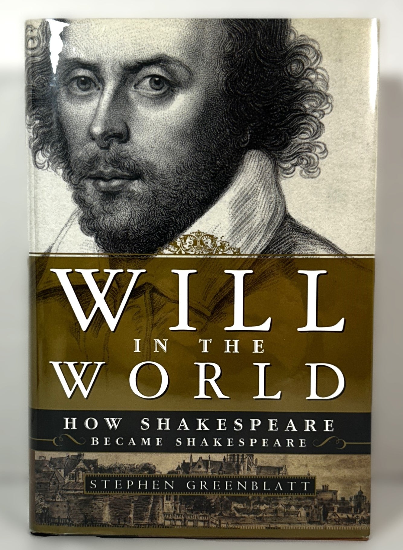 Will in the World: How Shakespeare Became Shakespeare by Stephen Greenblatt 2004 SIGNED