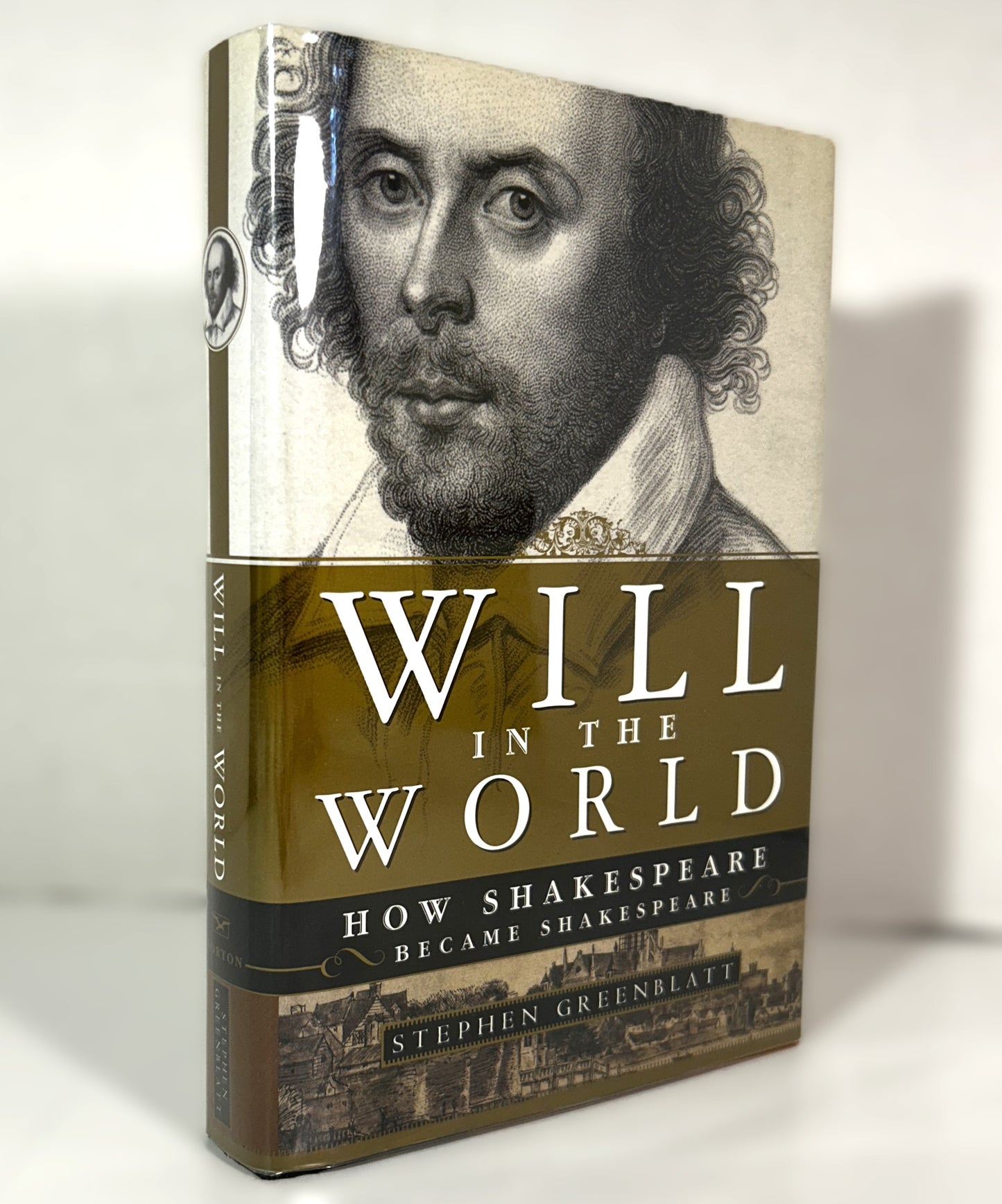 Will in the World: How Shakespeare Became Shakespeare by Stephen Greenblatt 2004 SIGNED