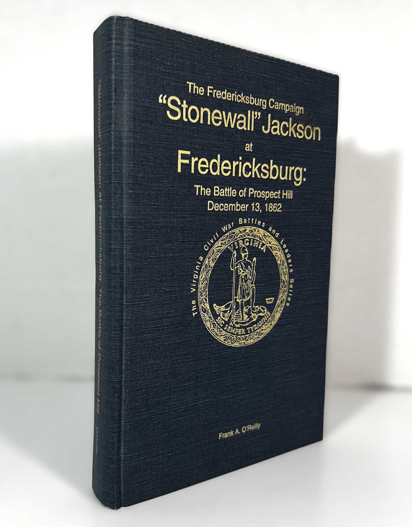 The Fredericksburg Campaign "Stonewall" Jackson at Fredericksburg1993 SIGNED 1st Limited Edition #692/1000