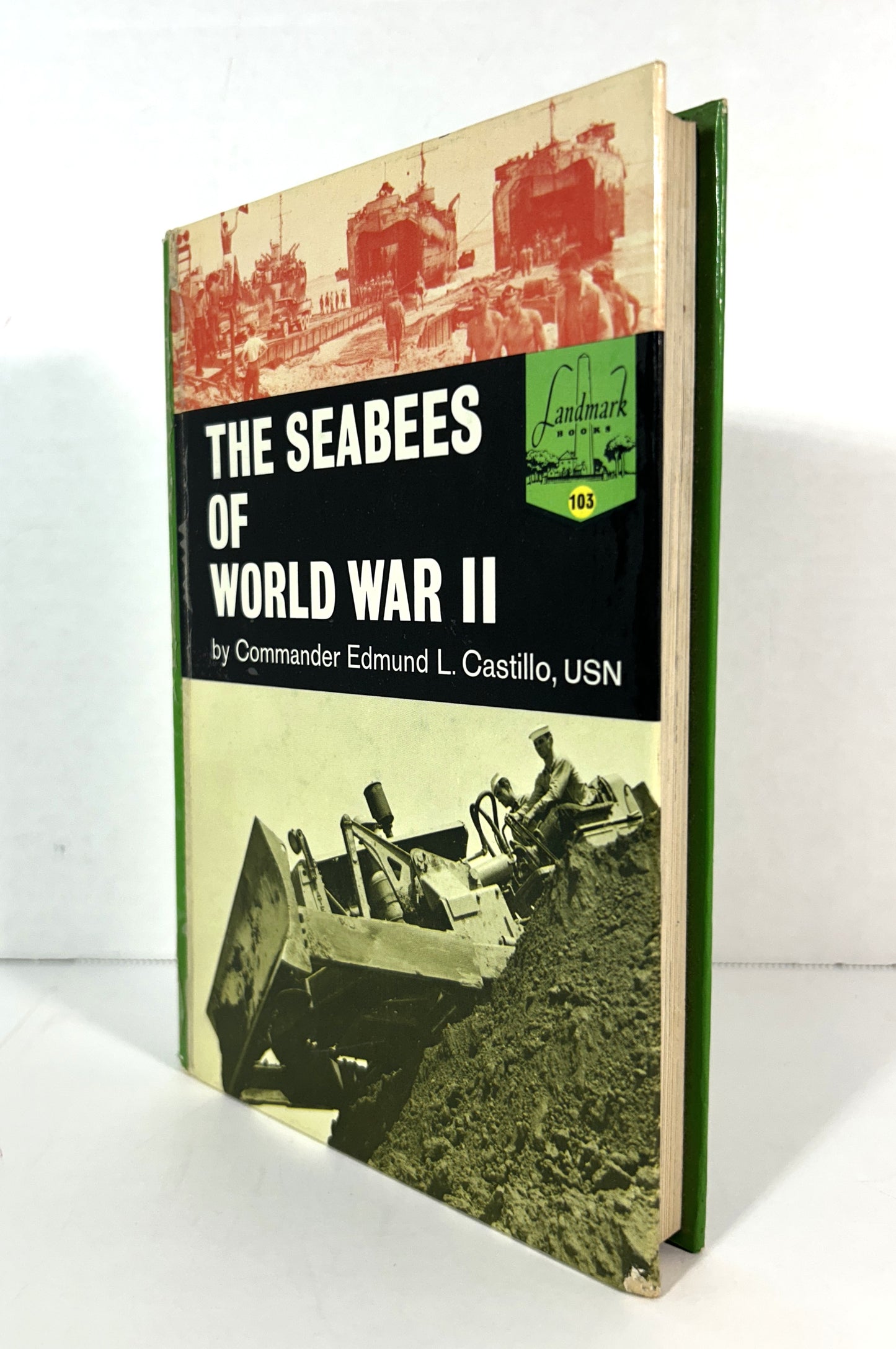 Landmark # 103: The Seabees of World War II by Commander Edmund L. Castillo 1963