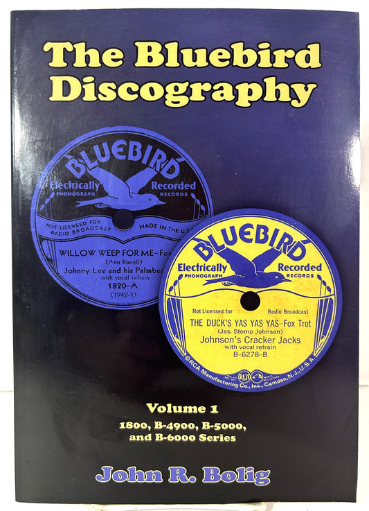 The Bluebird Discography Vol. 1 by John R. Bolig 2015