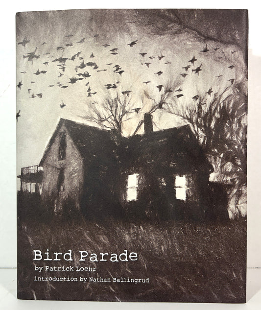 Centipede Press: Bird Parade by Patrick Loehr 2019 SIGNED x2 Limited Edition #112/500