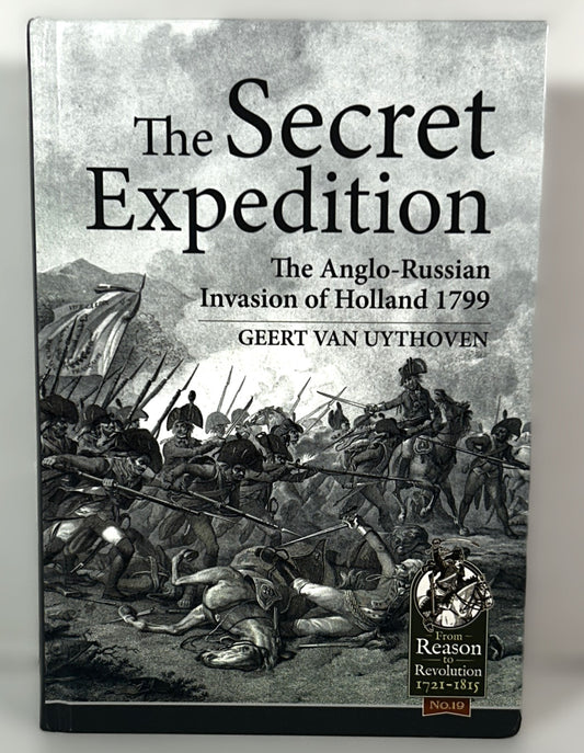 The Secret Expedition: The Anglo-Russian Invasion of Holland 2018 Hardcover