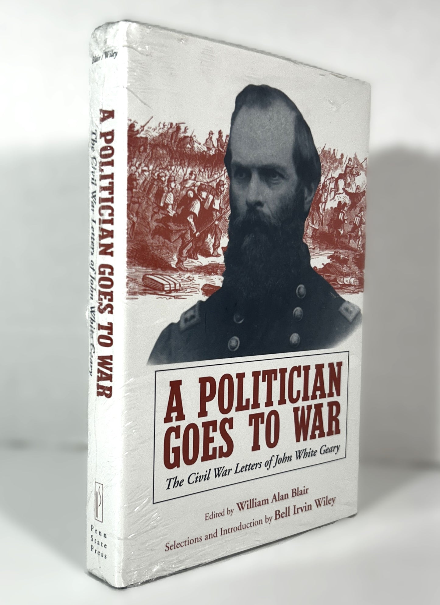 A Politician Goes to War: The Civil War Letters of John White Geary edited by William Alan Blair