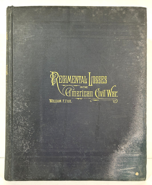 Regimental Losses in the American Civil War by William F. Fox 1893
