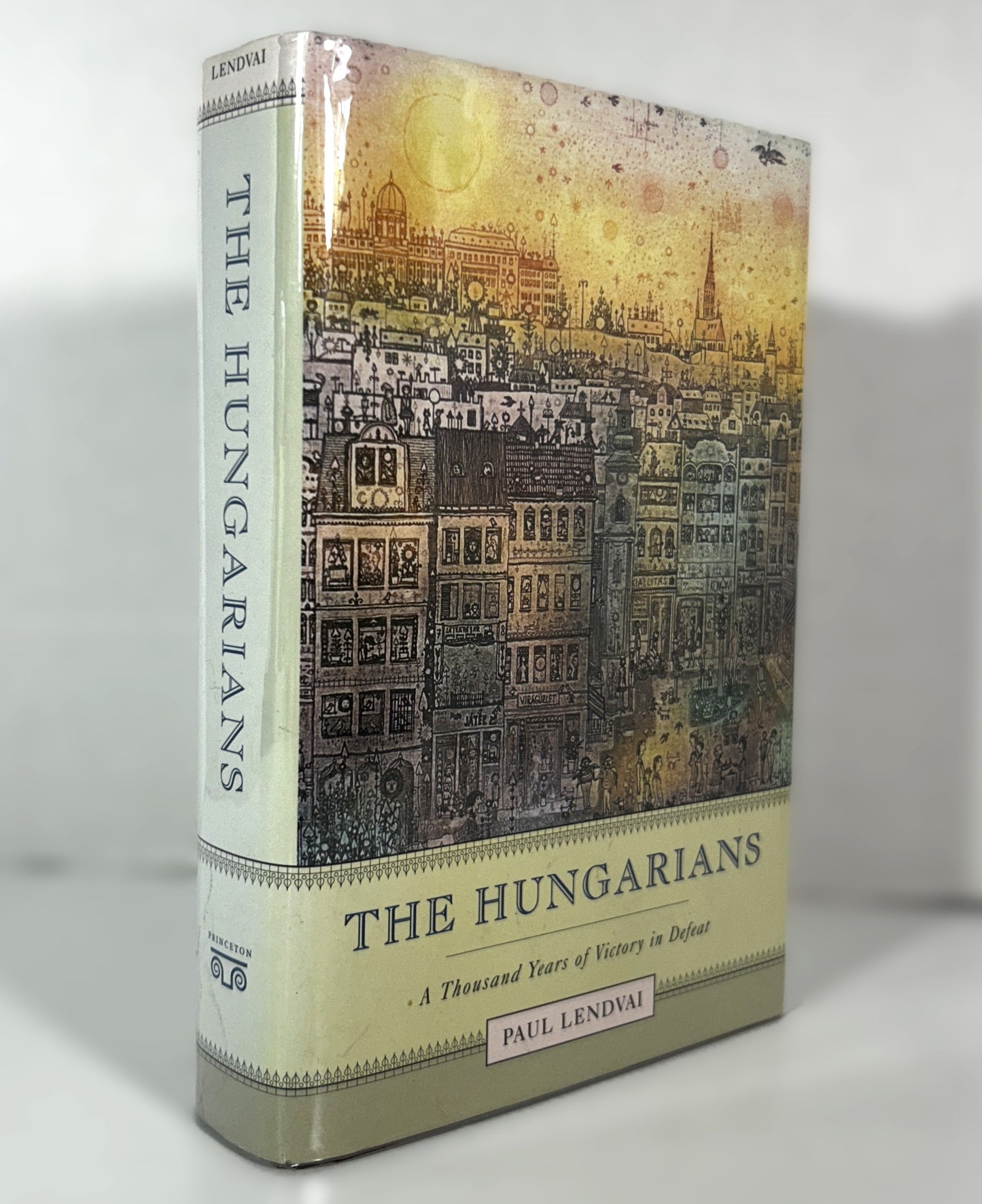 The Hungarians by Paul Lendvai 2003 Hardcover