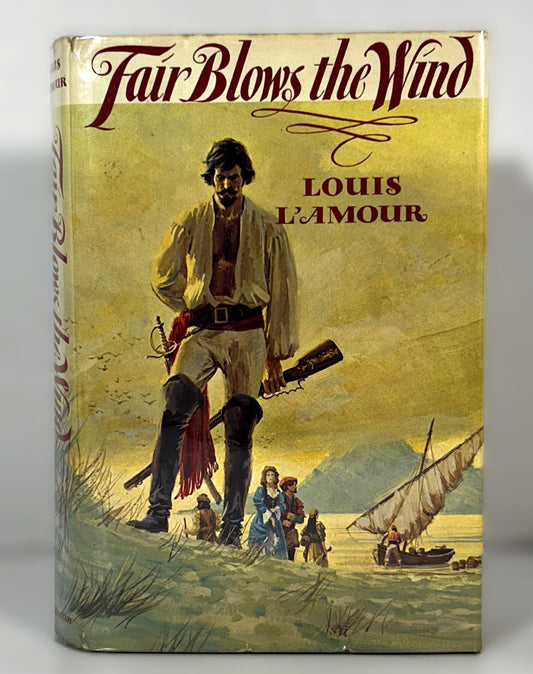 Fair Blows the Wind by Louis L'Amour 1978 HB 1st Edition